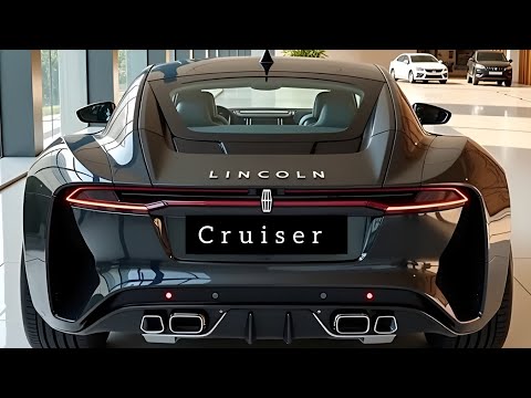 2025 Lincoln Cruiser: Experience the Journey in Luxury