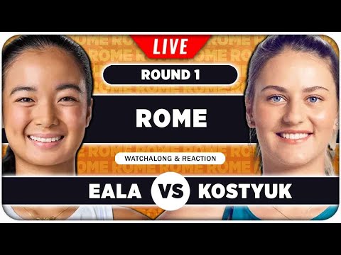 EALA vs KOSTYUK • WTA Rome 2025 • LIVE Tennis Watchalong