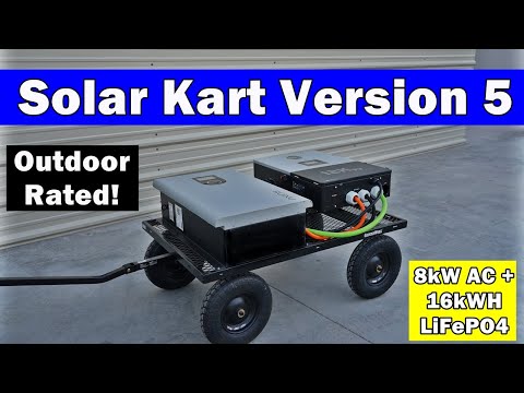 Solar Kart Version 5! Ultimate Offgrid Homestead Power Station: Outdoor Rated 8kW and 16kWh LiFePO4