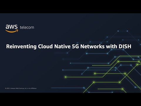Reinventing Cloud Native 5G Networks with AWS and DISH