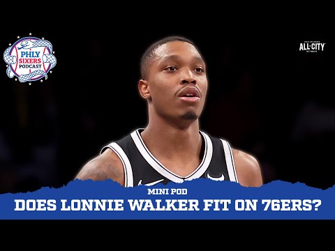 How Does Lonnie Walker Fit into the Sixers&#039; Rotation Now &amp; Future?