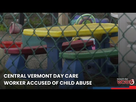 Central Vermont day care worker accused of child abuse