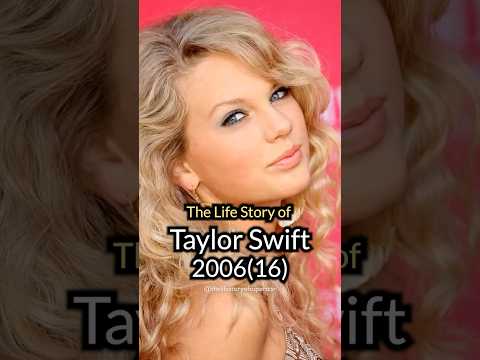 The Life Story of Taylor Swift💘 #TaylorSwift #history #evolution #テイラースイフト