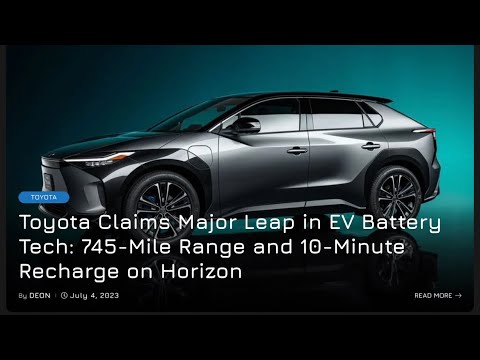 Toyota Claims Major Leap in EV Battery Tech: 745-Mile Range and 10-Minute Recharge on Horizon