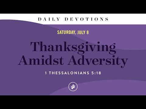 Thanksgiving Amidst Adversity – Daily Devotional