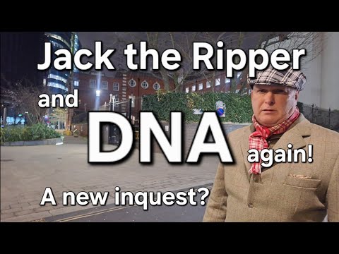 (63) Jack the Ripper and DNA again! A new inquest? The latest updates.