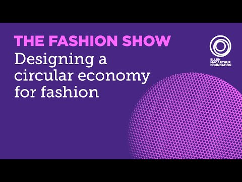 What Does a Circular Economy for the Fashion Industry Look Like | The Fashion Show