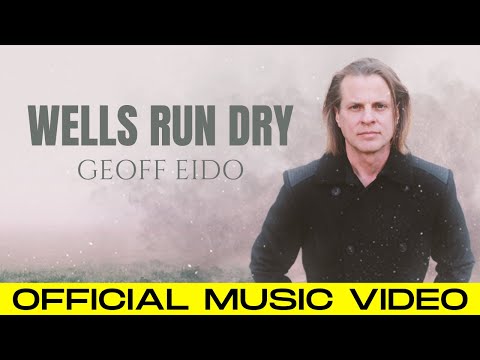 Wells Run Dry - Geoff Eido (Official Music Video 2022)