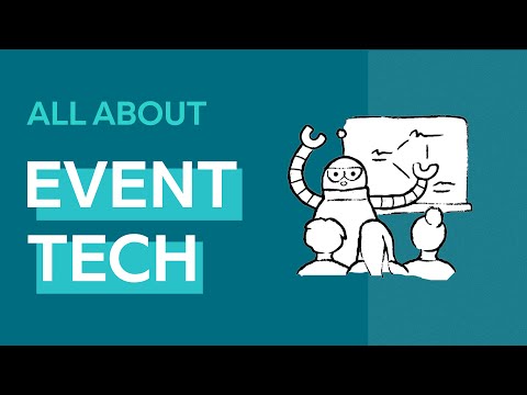 Everything you need to know about how to transform your events with Tech - Event Tech Explained