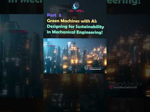 Green Machines with AI: Designing for Sustainability in Mechanical Engineering! Part 3 #ai #viral