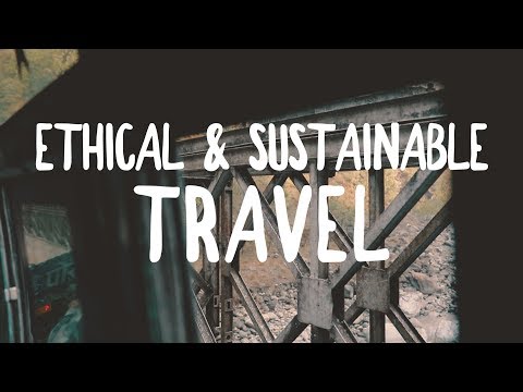 Ethical and Sustainable Travel