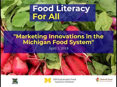 Food Literacy for All 2018: Panel - &quot;Marketing Innovations in the Michigan Food System&quot;