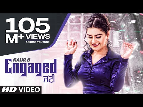 Engaged Jatti: Kaur B (Full Song) Desi Crew | Kaptaan | Latest Punjabi Songs 2018