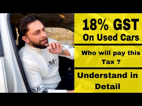 Who will pay this 18% GST on USED CARS ? No More Confusion 😎 Understand in Detail