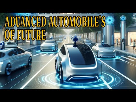 Advanced Automobiles of the Future: Exploring Cutting-Edge Vehicle Technology