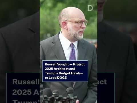 Russell Vought — Trump’s budget hawk and architect of Project 2025 — to lead DOGE