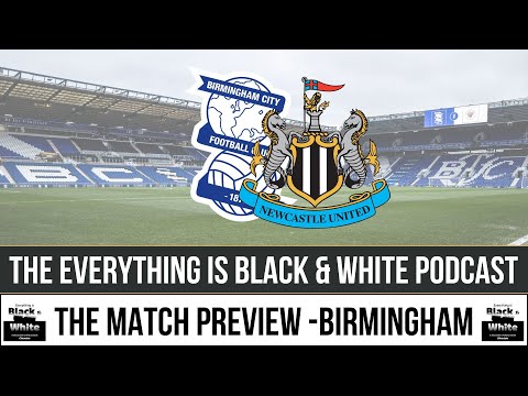 The Match Preview - Birmingham (A): Can Newcastle build on their Carabao Cup success in the FA Cup?