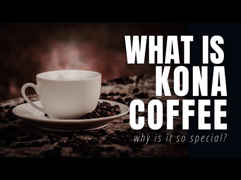 Kona Coffee - Why is it so Special?