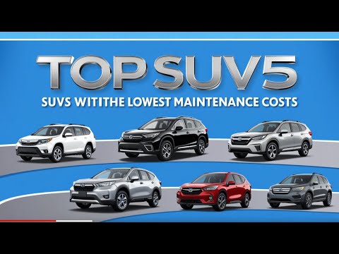 Top 5 SUVs with the Lowest Maintenance Costs 2024