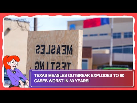 Texas Measles Outbreak Explodes to 90 Cases Worst in 30 Years!