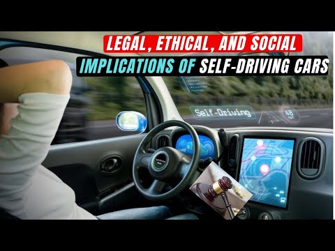 Self Driven Cars: Shocking Legal, Ethical &amp; Social Impacts Uncovered! (Autonomous Vehicles)