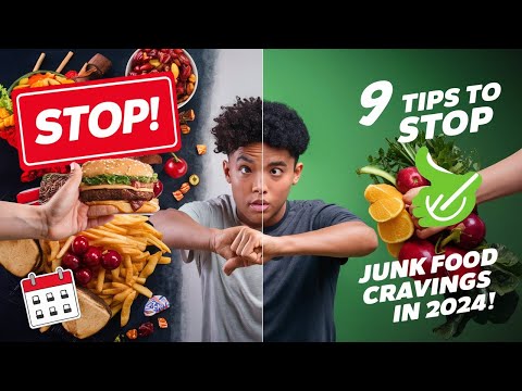 9 Tips to Stop Junk Food Cravings in 2024!