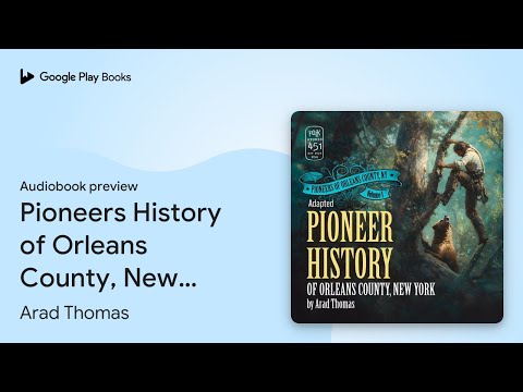 Pioneers History of Orleans County, New York… by Arad Thomas · Audiobook preview