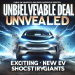 Unbelievable Deal Unveiled: Exciting New EV Shocks Industry Giants